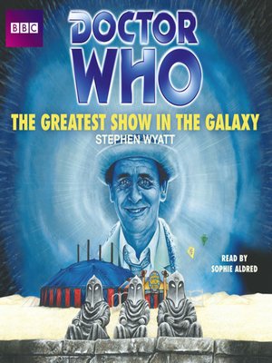 cover image of Doctor Who, The Greatest Show In the Galaxy